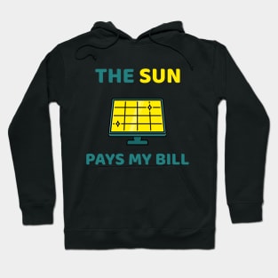 The Sun Pays My Bill Environment Hoodie